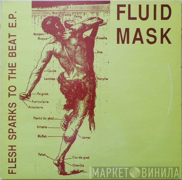 Fluid Mask - Flesh Sparks To The Beat E.P.