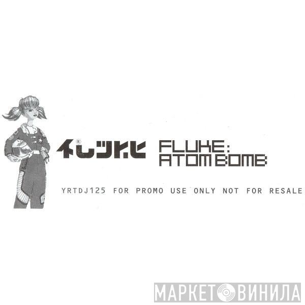 Fluke - Atom Bomb