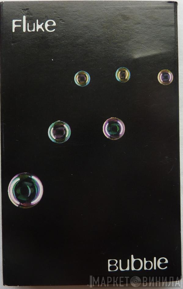 Fluke - Bubble