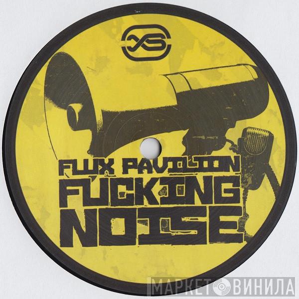 Flux Pavilion - Fucking Noise / Kontroller