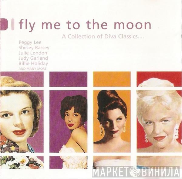  - Fly Me To The Moon - A Collection Of Diva Classics