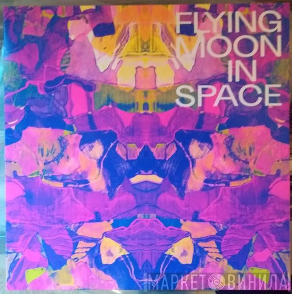 Flying Moon In Space - Flying Moon In Space
