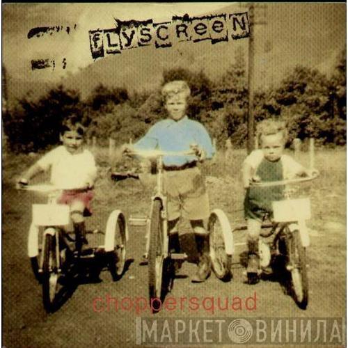 Flyscreen - Choppersquad