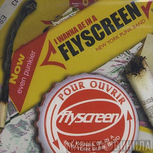 Flyscreen - I Wanna Be In A New York Punk Band EP