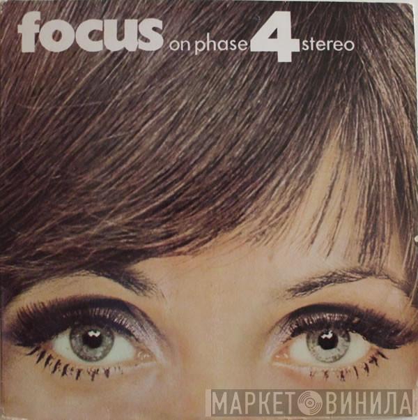  - Focus On Phase 4 Stereo