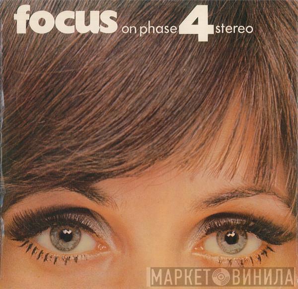  - Focus On Phase 4 Stereo