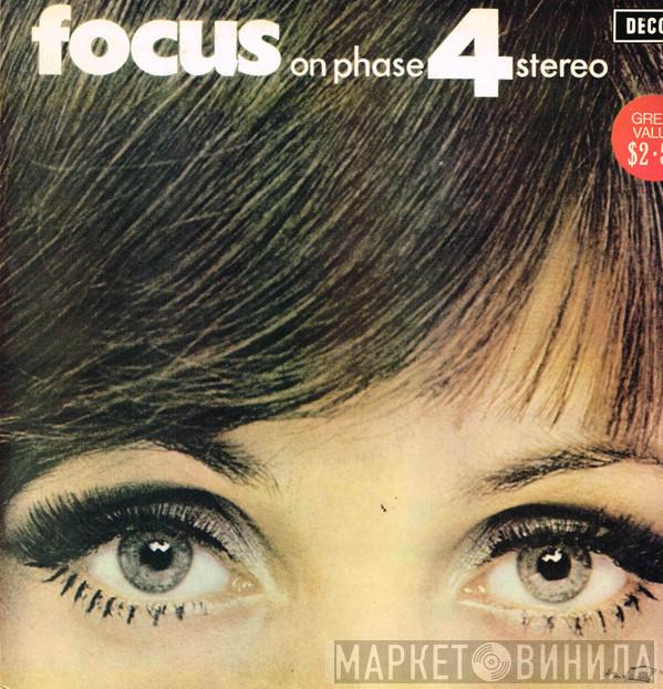  - Focus On Phase 4 Stereo