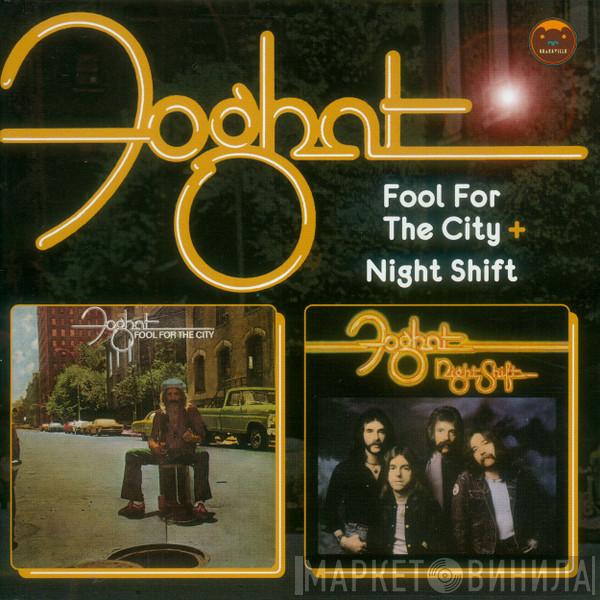 Foghat - Fool For The City + Night Shift