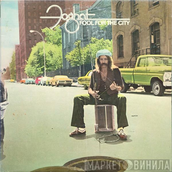  Foghat  - Fool For The City