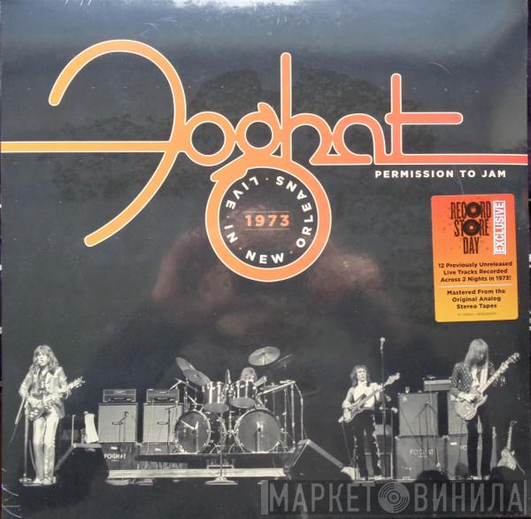 Foghat  - Permission To Jam - Live In New Orleans 1973