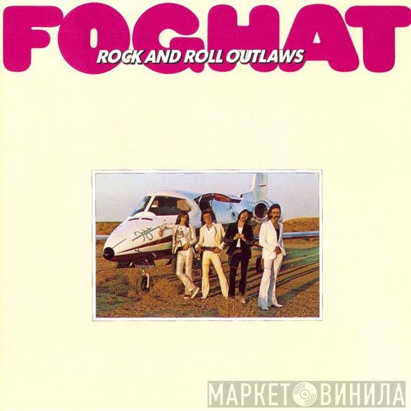  Foghat  - Rock And Roll Outlaws