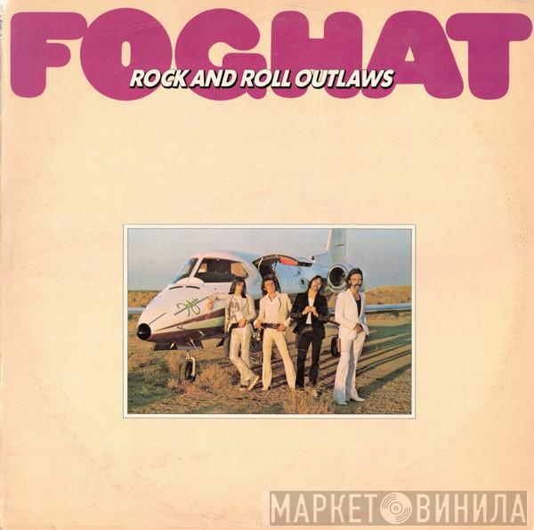  Foghat  - Rock And Roll Outlaws