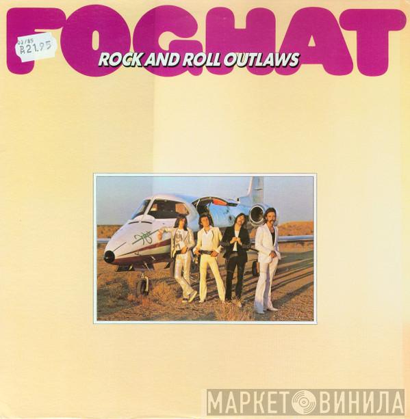  Foghat  - Rock And Roll Outlaws