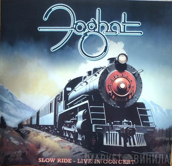 Foghat - Slow Ride Live In Concert