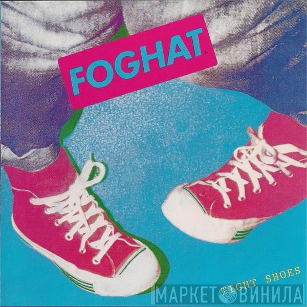 Foghat - Tight Shoes