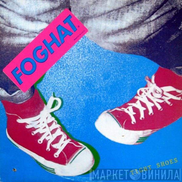  Foghat  - Tight Shoes