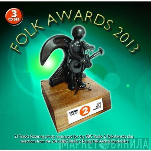  - Folk Awards 2013