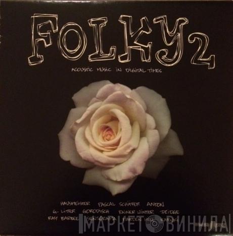  - Folky 2: Acoustic Music In Digital Times