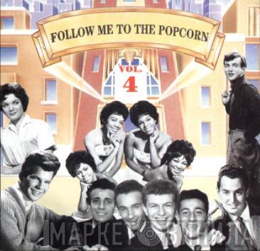  - Follow Me To The Popcorn Vol 4