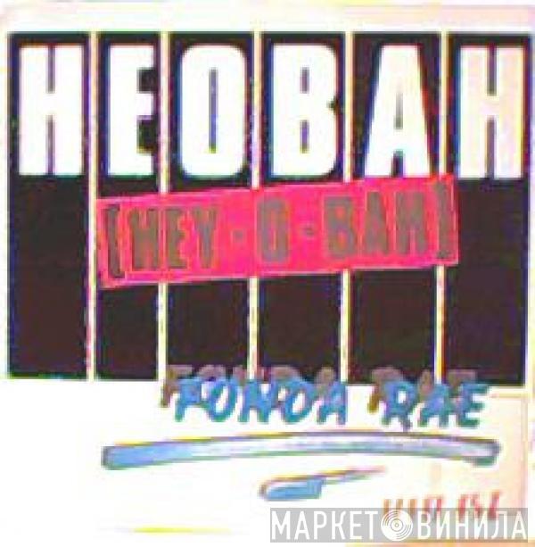  Fonda Rae  - Heobah (Hey-O-Bah)