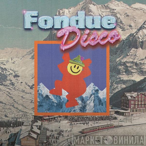  - Fondue Disco