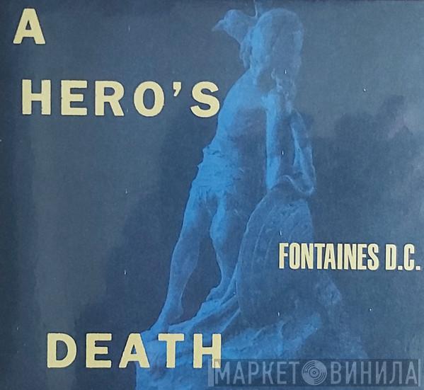 Fontaines D.C. - A Hero's Death