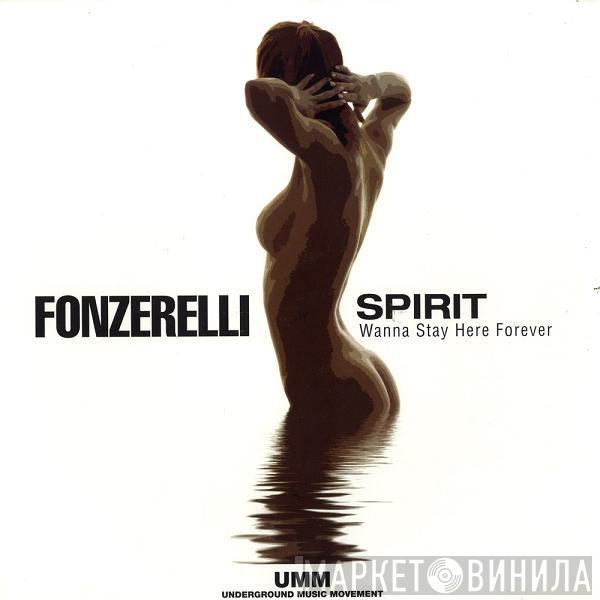 Fonzerelli - Spirit - Wanna Stay Here Forever