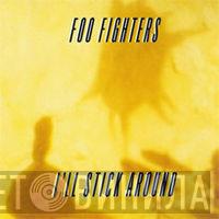  Foo Fighters  - I'll Stick Around