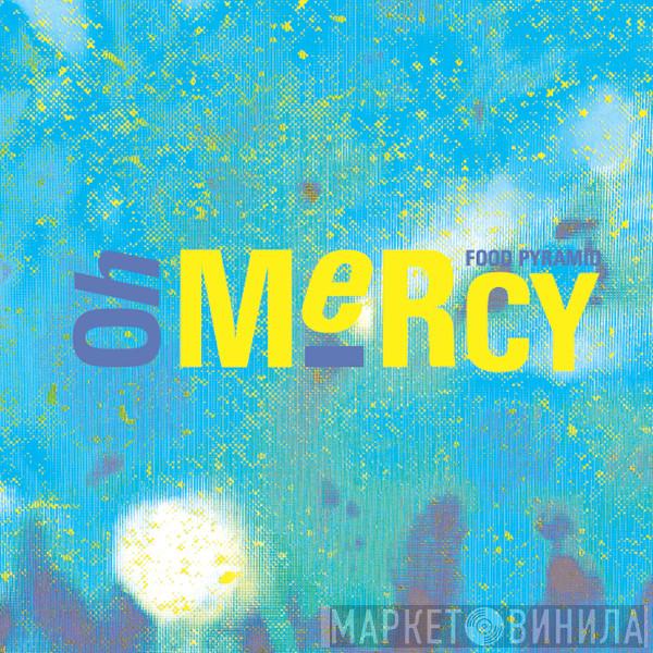Food Pyramid - Oh Mercy