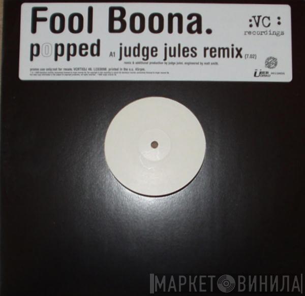 Fool Boona - Popped