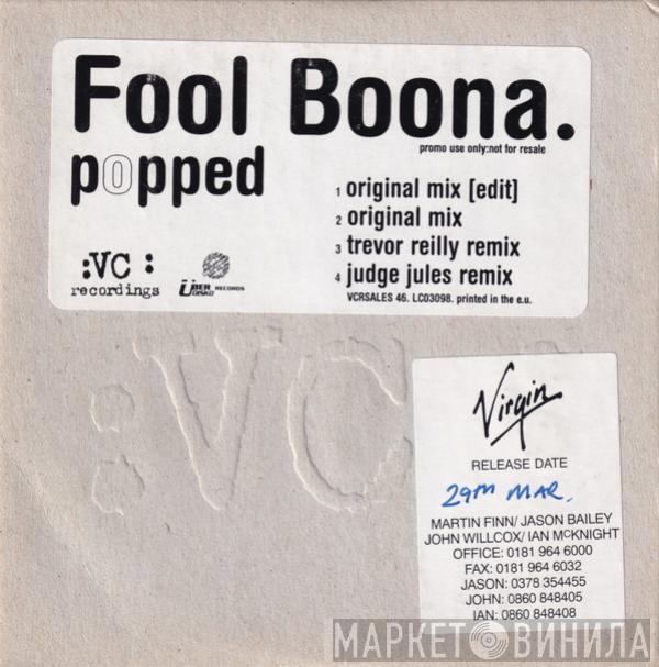  Fool Boona  - Popped