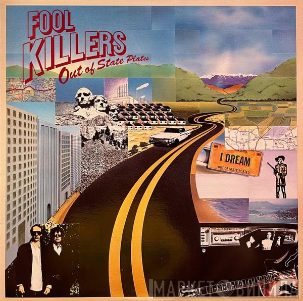  Fool Killers  - Out Of State Plates