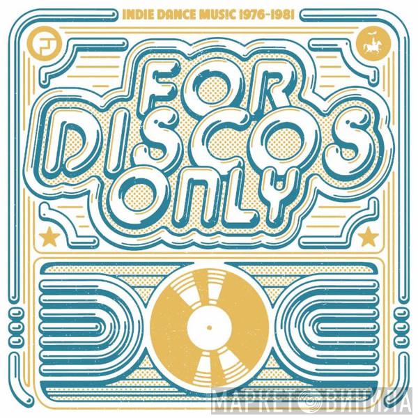  - For Discos Only (Indie Dance Music From Fantasy & Vanguard Records 1976–1981)