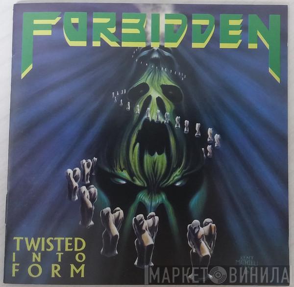  Forbidden   - Twisted Into Form