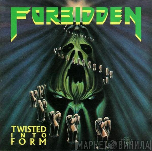  Forbidden   - Twisted Into Form