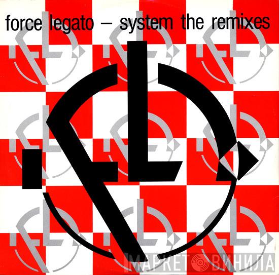 Force Legato - System (The Remixes)