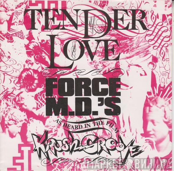  Force MD's  - Tender Love