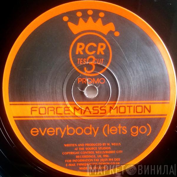 Force Mass Motion - Everybody (Lets Go)
