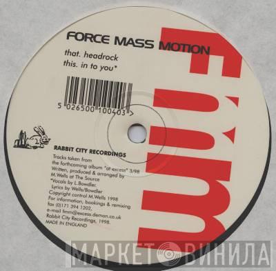 Force Mass Motion - Headrock / In To You