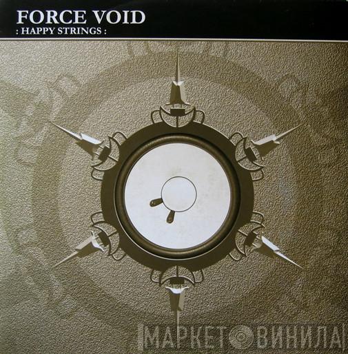 Force Void - Happy Strings