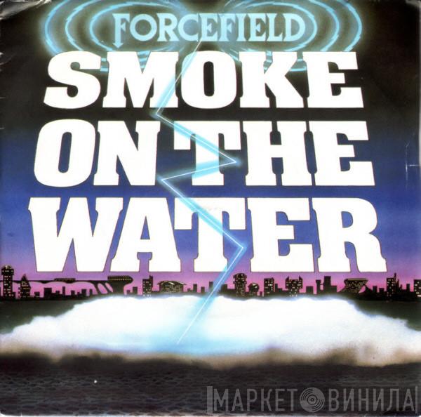 Forcefield  - Smoke On The Water
