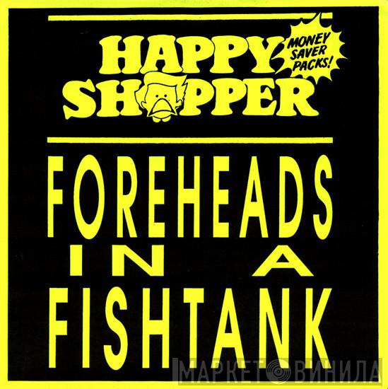 Foreheads In A Fishtank - She Loves You Yeah / Happy Shopper