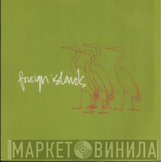 Foreign Islands - Fine Dining With The Future