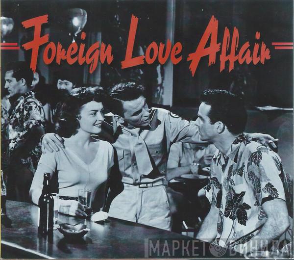  - Foreign Love Affair