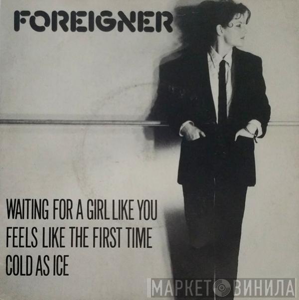 Foreigner  - Waiting For A Girl Like You / Feels Like The First Time / Cold As Ice