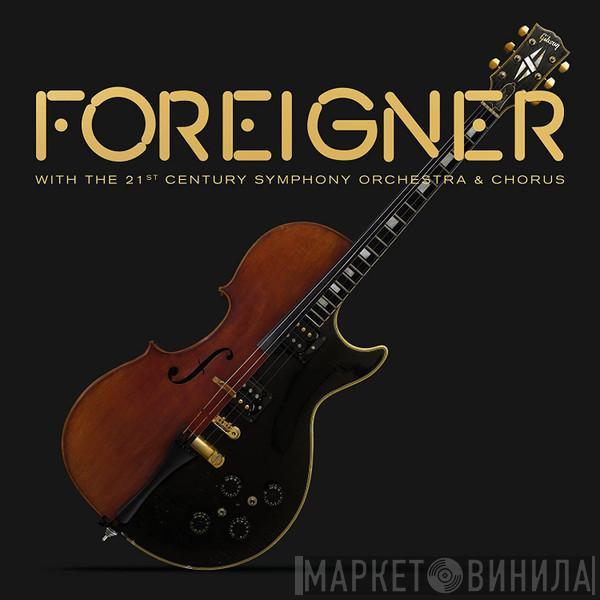 Foreigner - Foreigner With The 21st Century Symphony Orchestra & Chorus