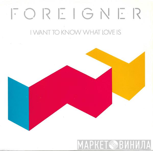 Foreigner - I Want To Know What Love Is