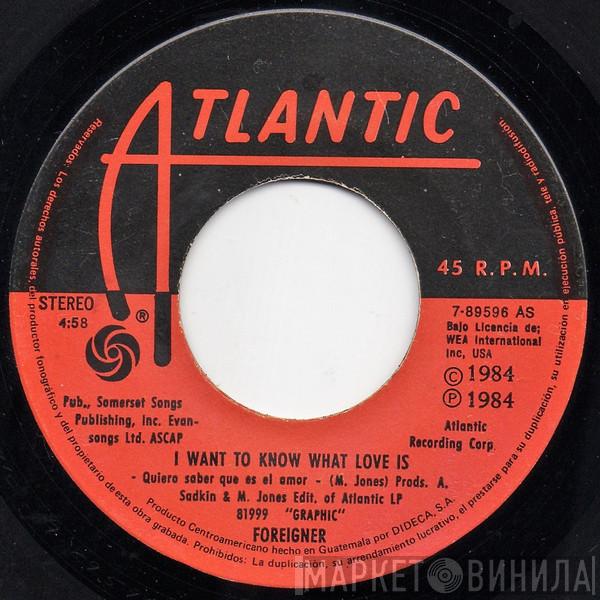  Foreigner  - I Want To Know What Love Is