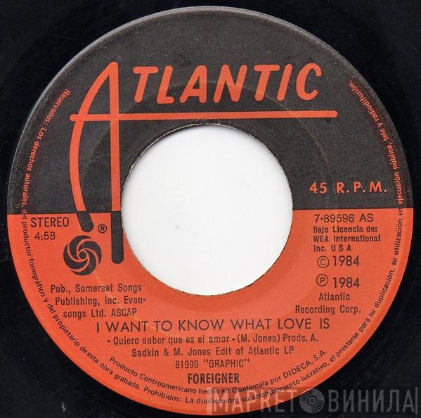  Foreigner  - I Want To Know What Love Is