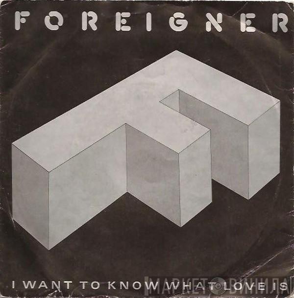 Foreigner - I Want To Know What Love Is